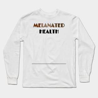 MELANATED HEALTH Long Sleeve T-Shirt